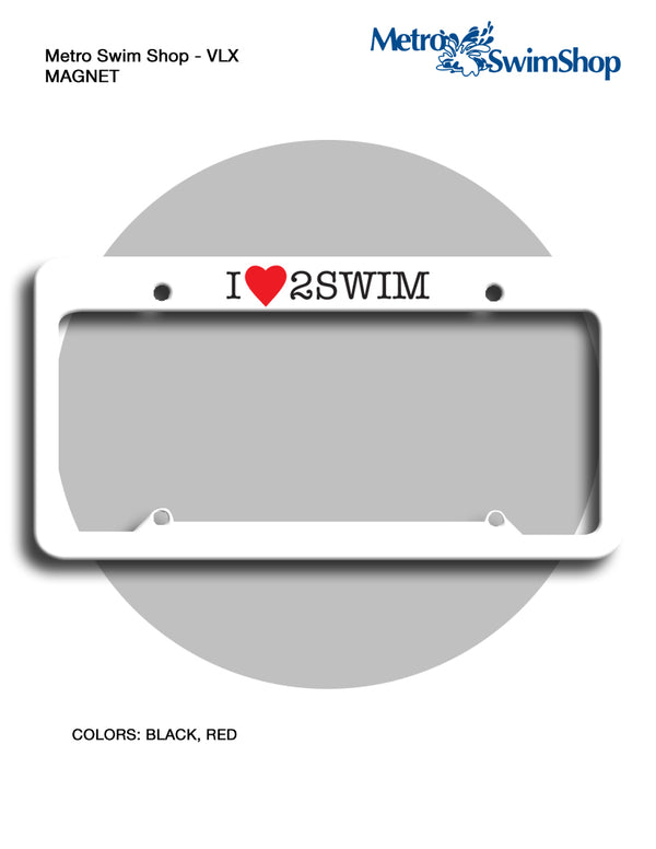 GENERIC I LOVE 2 SWIM License Plate Frame